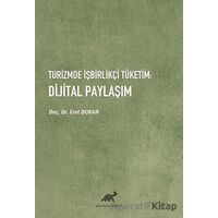 Turizmde İşbirlikçi Tüketim: Dijital Paylaşım - Erol Duran - Paradigma Akademi Yayınları
