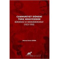 Cumhuriyet Dönemi Türk Hikayesinde Bürokrasi ve Memur/Bürokrat (1923-1950)