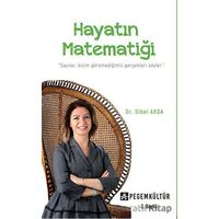 Hayatın Matematiği - Sibel Arda - Pegem Akademi Yayıncılık