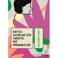 Kaygılı Çocuklar İçin Yaratıcı BDT Müdahaleleri - Liana Lowenstein - Epona Kitap
