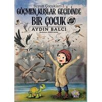 Göçmen Kuşlar Geçidinde Bir Çocuk - Suyun Çocukları 3 - Aydın Balcı - Parmak Çocuk Yayınları
