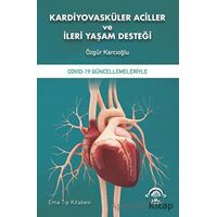 Kardiyovasküler Aciller ve İleri Yaşam Desteği - Özgür Karcıoğlu - EMA Tıp Kitabevi