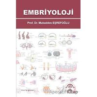 Embriyoloji - Mukaddes Eşrefoğlu - EMA Tıp Kitabevi