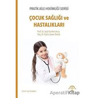 Çocuk Sağlığı ve Hastalıkları - Seçil Günher Arıca - EMA Tıp Kitabevi