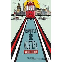 İstanbulda Bir Mustafa - Asım Yıldız - Yüzleşme Yayınları
