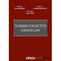 Turkish Collective Labour Law - Ömer Ekmekçi - On İki Levha Yayınları