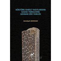 Köktürk Harfli Yazıtlardan Kazak Türkçesine Uzanan Söz Varlığı