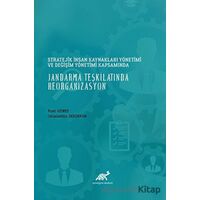 Stratejik İnsan Kaynakları Yönetimi ve Değişim Yönetimi Kapsamında Jandarma Teşkilatında Reorganizas