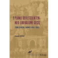Planlı Devletçilikten Neo-Liberalizme Geçiş - Girayalp Karakuş - Paradigma Akademi Yayınları