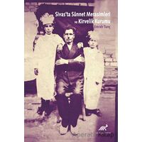 Sivasta Sünnet Merasimleri ve Kirvelik Kurumu - Emrah Tunç - Paradigma Akademi Yayınları