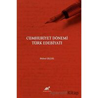 Cumhuriyet Dönemi Türk Edebiyatı - Hulusi Geçgel - Paradigma Akademi Yayınları