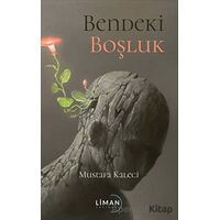 Bendeki Boşluk - Mustafa Kaleci - Liman Yayınevi