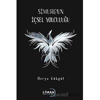 Simurg’un İçsel Yolculuğu - Derya Gökgöl - Liman Yayınevi