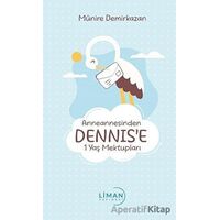 Anneannesinden Dennis’e 1 Yaş Mektupları - Münire Demirkazan - Liman Yayınevi