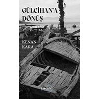 Gülcihan’a Dönüş - Kenan Kara - Liman Yayınevi