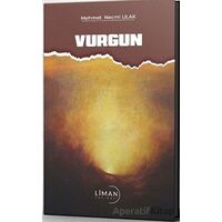 Vurgun - Mehmet Necmi Ulak - Liman Yayınevi