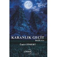 Karanlık Geçit Bozkaya - Ümit Cömert - Liman Yayınevi