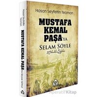 Mustafa Kemal Paşaya Selam Söyle - Mübadele Öyküleri - Hasan S. Teoman - Alan Yayıncılık