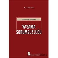 Türk Anayasa Hukukunda Yasama Sorumsuzluğu - Ömer Sarıaslan - Adalet Yayınevi