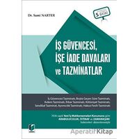 İş Güvencesi, İşe İade Davaları ve Tazminatlar - Sami Narter - Adalet Yayınevi