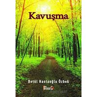 Kavuşma - Betül Hastaoğlu Özbek - Şiir Antoloji Yayınları