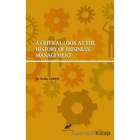 A Critical Look At The History Of Business Management - Kolektif - Paradigma Akademi Yayınları