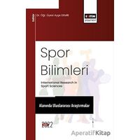 Spor Bilimleri Alanında Uluslararası Araştırmalar - Kolektif - Eğitim Yayınevi - Bilimsel Eserler