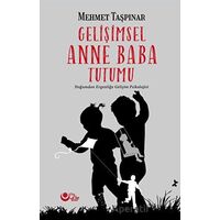 Gelişimsel Anne Baba Tutumu - Mehmet Taşpınar - Ayyıldız Kitap