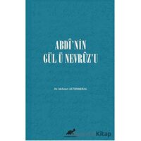 Abdi’nin Gül Ü Nevruz’u - Mehmet Altunmeral - Paradigma Akademi Yayınları