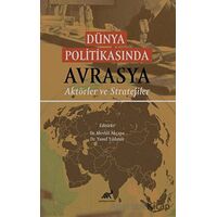 Dünya Politikasında Avrasya - Kolektif - Paradigma Akademi Yayınları