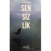 Sensizlik - İsmail Çakılı - Liman Yayınevi