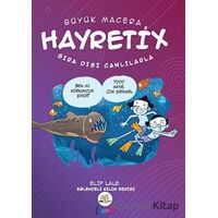 Hayretix Sıra Dışı Canlılarla - Elif Lale - Nar Ağacı Çocuk Yayınları