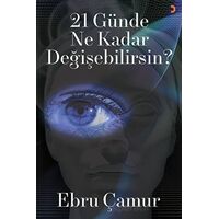 21 Günde Ne Kadar Değişebilirsin - Ebru Çamur - Cinius Yayınları