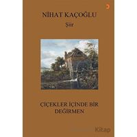 Çiçekler İçinde Bir Değirmen - Nihat Kaçoğlu - Cinius Yayınları