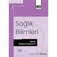 Sağlık Bilimleri Alanında Uluslararası Araştırmalar VI