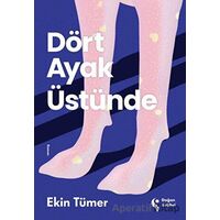 Dört Ayak Üstünde - Ekin Tümer - Doğan Solibri
