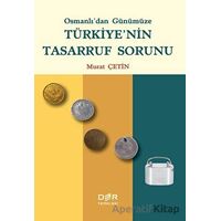 Osmanlıdan Günümüze Türkiyenin Tasarruf Sorunu - Murat Çetin - Der Yayınları