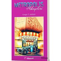 Metropolis Hikayeleri - Cengis T. Asiltürk - Alternatif Yayıncılık