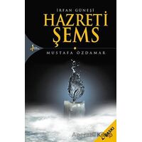 İrfan Güneşi Hazreti Şems - Mustafa Özdamar - Kırk Kandil Yayınları