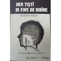Her Tişti Di Xwe De Bibine - Abdullah Babat - Aram Yayınları