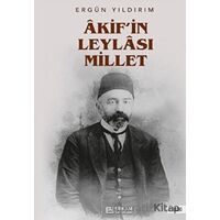 Akifin Leylası Millet - Ergün Yıldırım - Erkam Yayınları