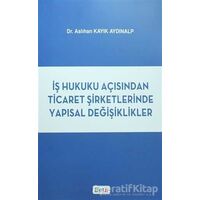 İş Hukuku Açısından Ticaret Şirketlerinde Yapısal Değişiklikler