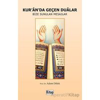 Kuranda Geçen Dualar - Bize Sunulan Mesajlar - Adem Dölek - Kitap Dünyası Yayınları