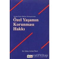 Özel Yaşamın Korunması Hakkı - Gülay Arslan Öncü - Beta Yayınevi