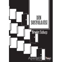Din Sosyolojisi - Necdet Subaşı - Dem Yayınları