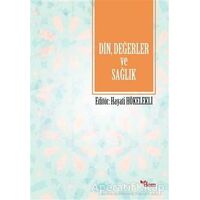Din, Değerler ve Sağlık - Hayati Hökelekli - Dem Yayınları