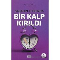 Sabahın Altısında Bir Kalp Kırıldı - Sadık Şanlı - Eşik Yayınları