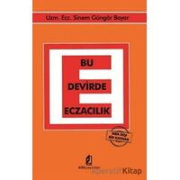 Bu Devirde Eczacılık - Sinem Güngör Bayar - Kilit Yayınevi