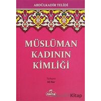 Müslüman Kadının Kimliği - Abdülkadir Telidi - Ravza Yayınları