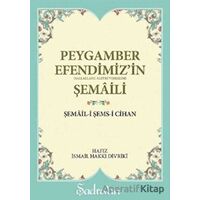 Peygamber Efendimizin Şemaili - Hafız İsmail Hakkı Divriki - Şadırvan Yayınları